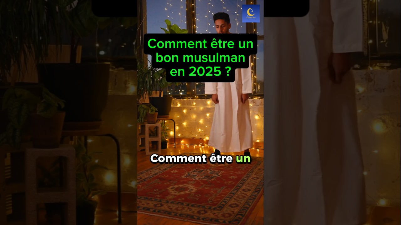 COMMENT ÊTRE UN BON MUSULMAN EN 2026 ? 