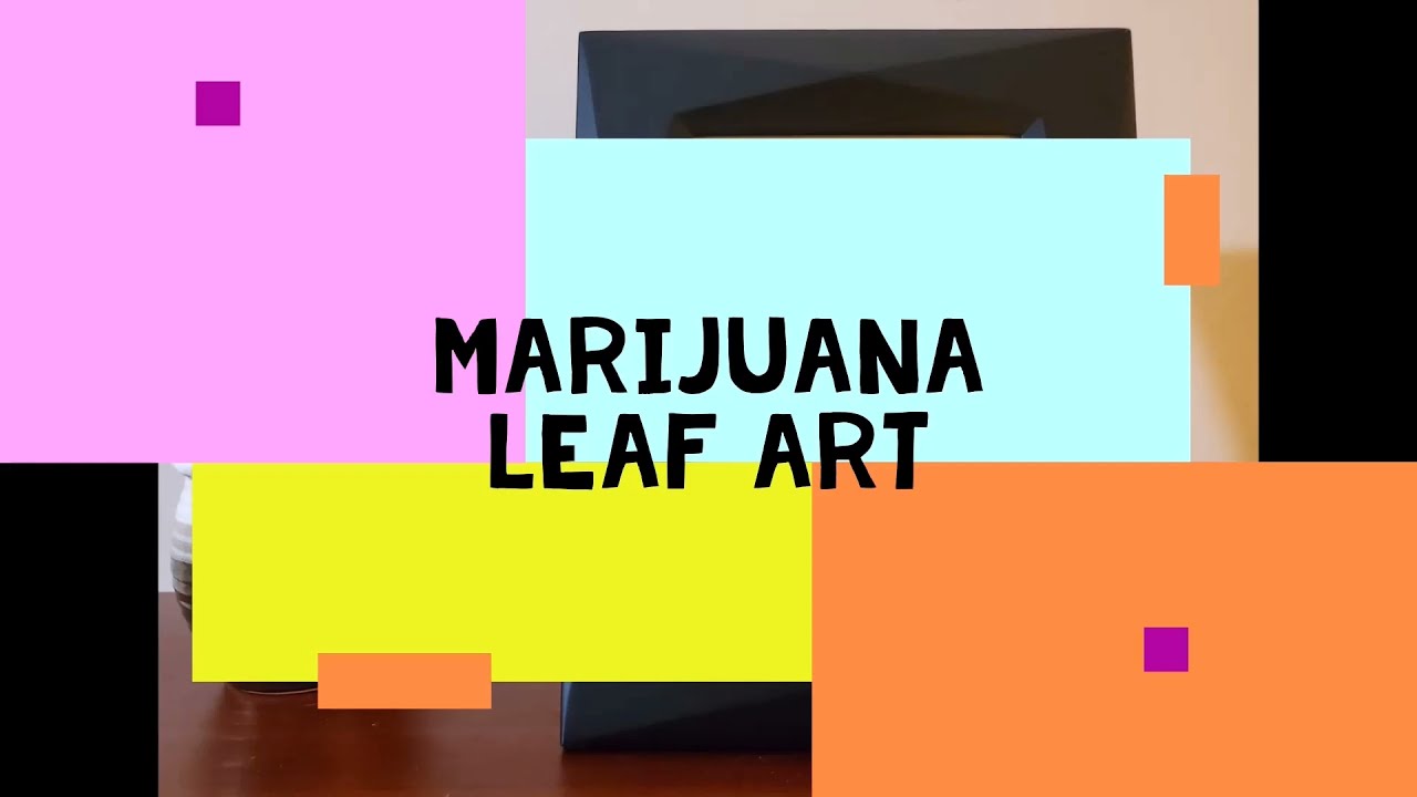 DIY Art || Dried Marijuana Leaf