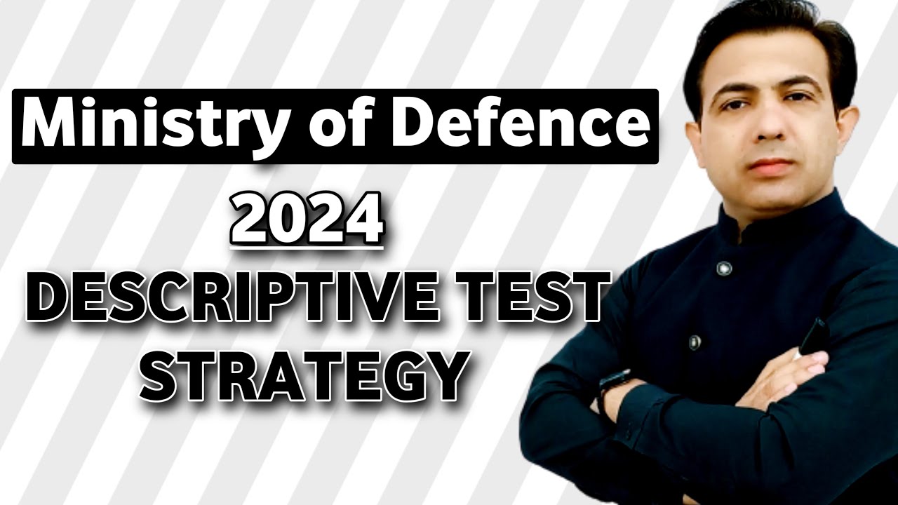 Ministry Of Defence 2024 Descriptive Test Strategy | MoD Test Preparation | Muhammad Akram Khoso