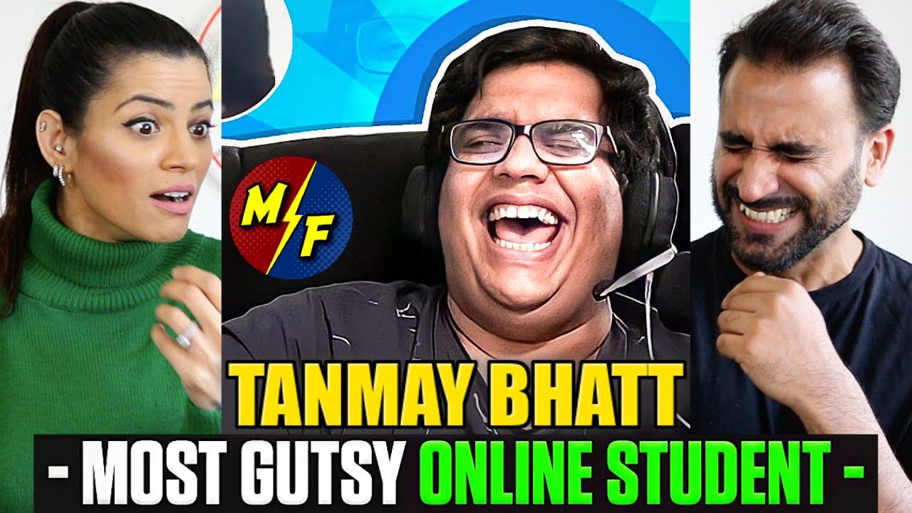 TANMAY BHAT | MOST GUTSY ONLINE STUDENT | REACTION!!