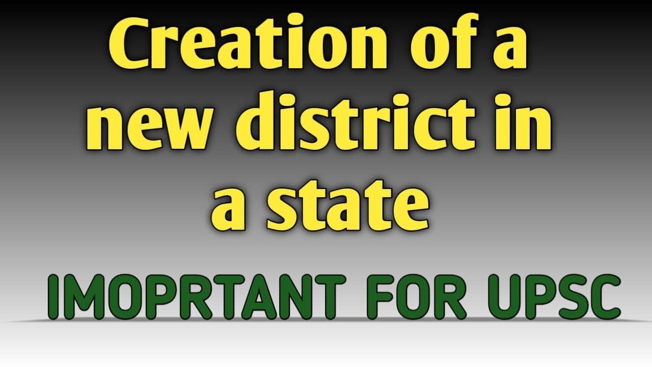 Creation of new district ॥ Punjab creates new district ॥ process of creation of new district ॥ UPSC
