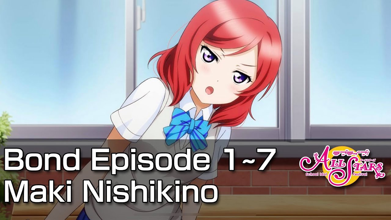 [SIFAS] Bond Episode - Maki Nishikino (Episode 1~7)
