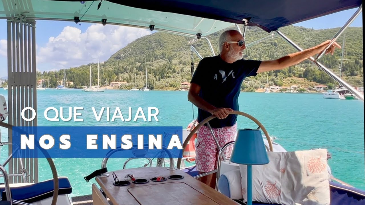 O que viajar nos ensina | No Barco Pelo Mundo Ep. 220