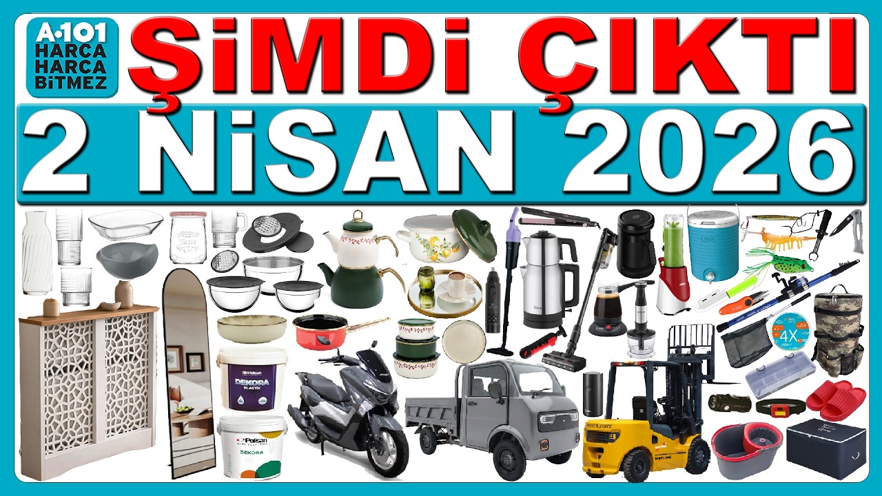 A101 2 NİSAN 2026 | MUTFAK VE EV GERE&Ccedil;LERİ | A101 BALIK&Ccedil;ILIK HOBİ &Uuml;R&Uuml;NLERİ | A101 FORKLİFT | A101