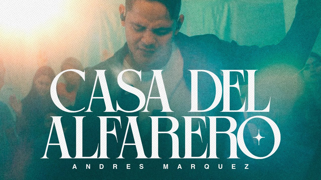 Casa del Alfarero – Andrés Márquez (Video Oficial)