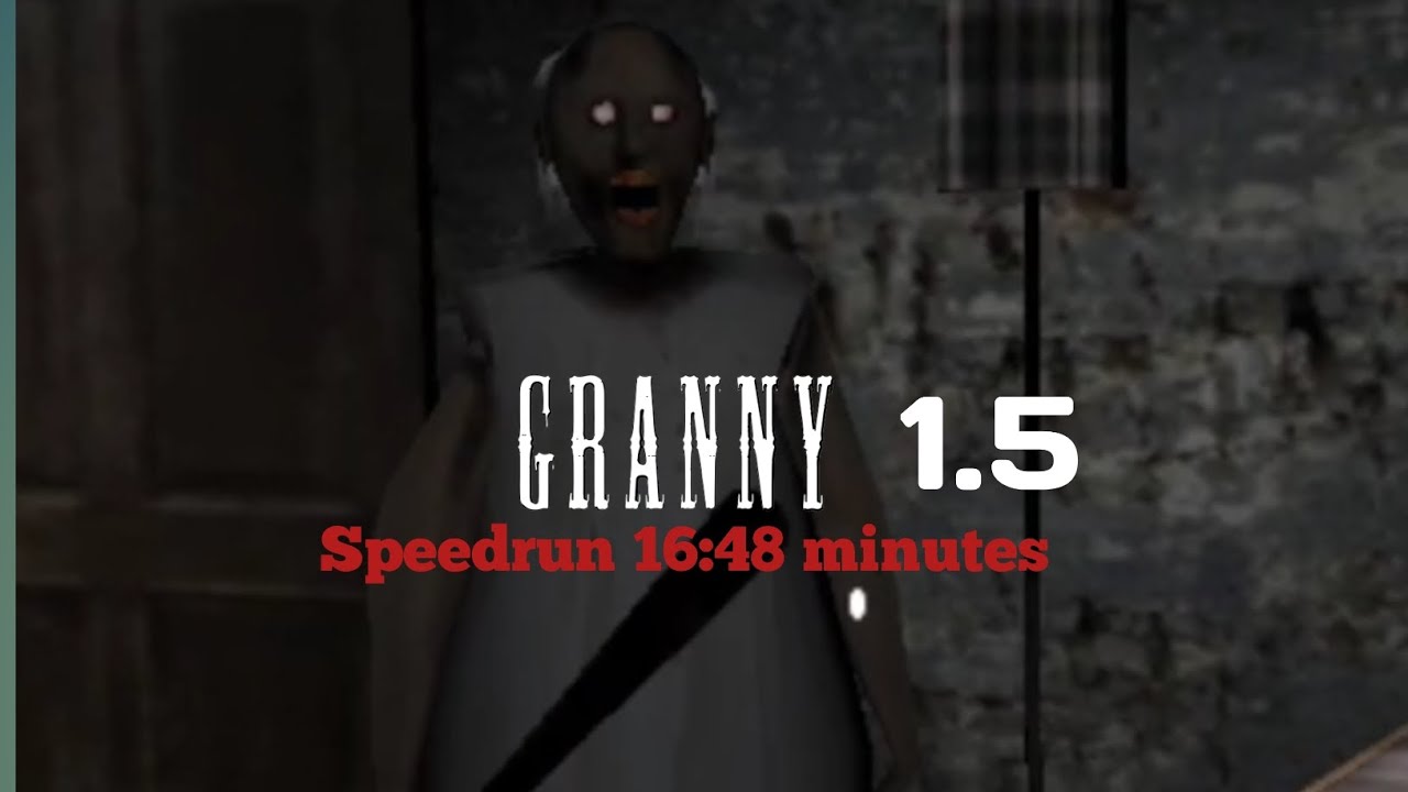 Granny 1.5 speedrun 16:48 minutes