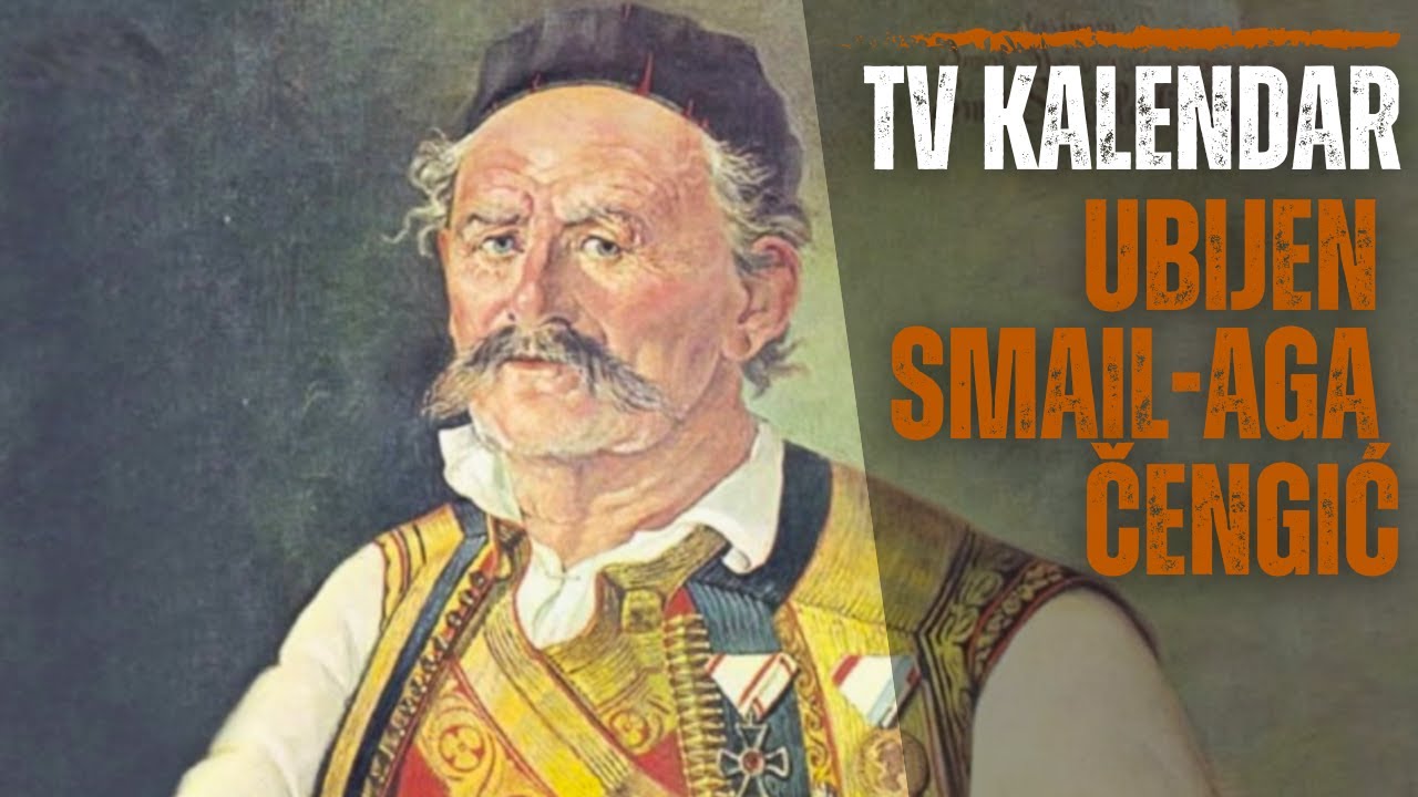 TV kalendar: Ubijen Smail-aga Čengić