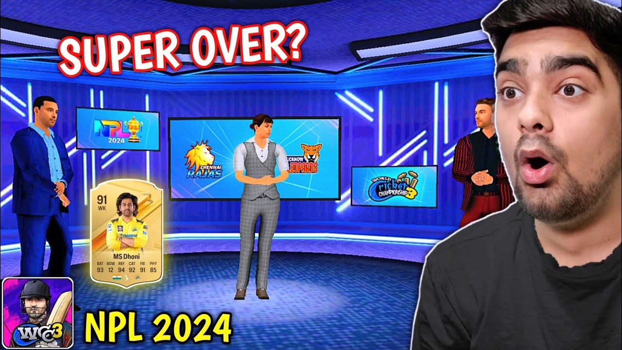 SUPER OVER!? CSK Vs LSG NPL 2024 WCC3 (Expert Mode)