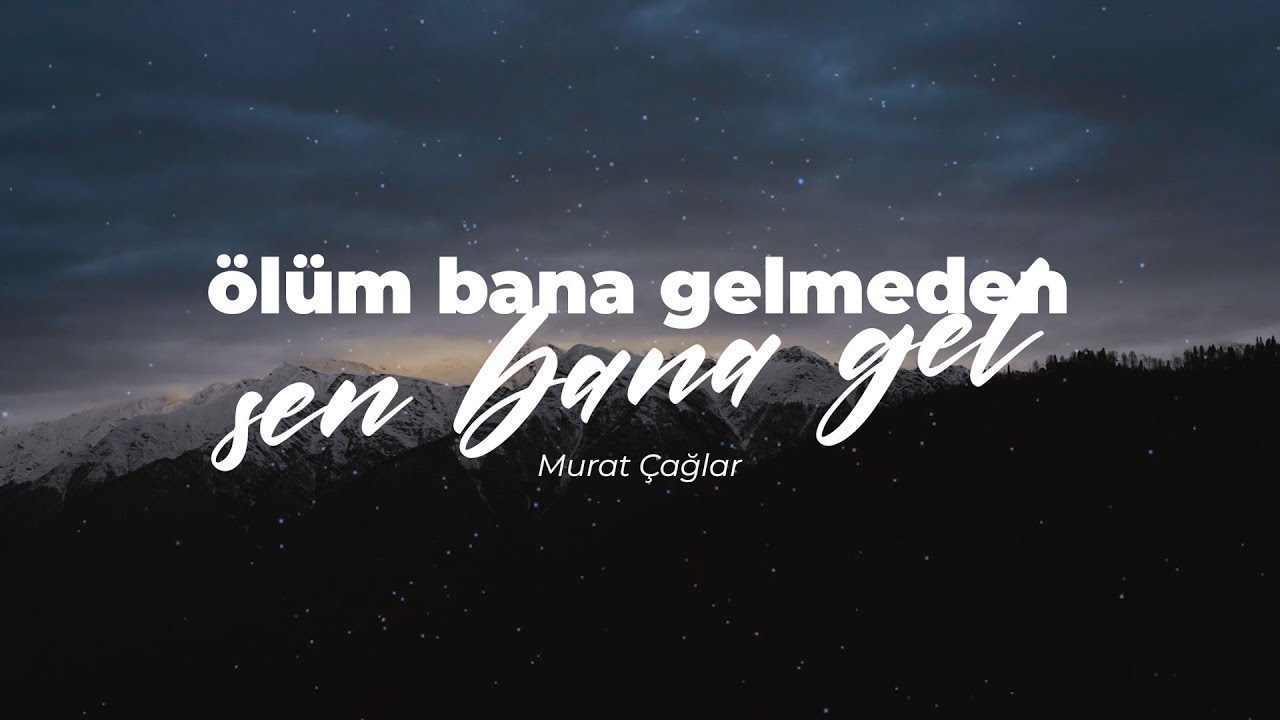 Ölüm Bana Gelmeden Sen Bana Gel - Murat Çağlar | Emre Özdemir