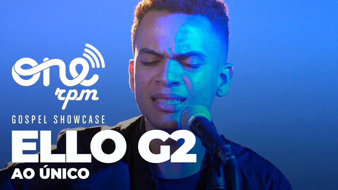 Ello G2 - Ao &Uacute;nico - ONErpm Gospel Showcase