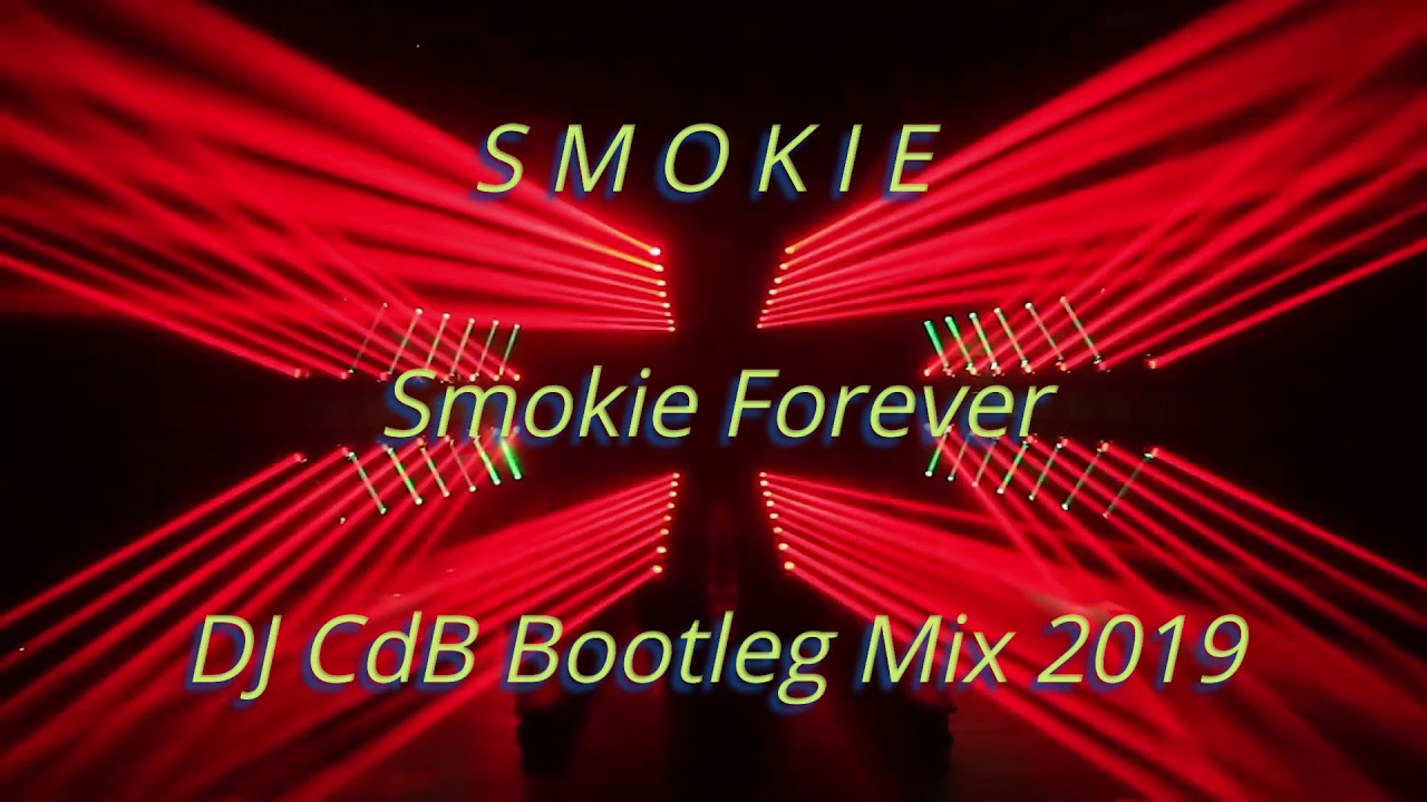 Smokie - Smokie Forever (DJ CdB Bootleg Mix 2019)