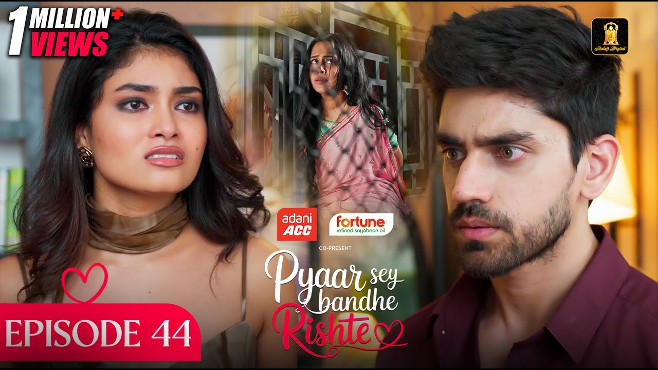 Pyaar Sey Bandhe Rishte - Episode 44 | Avinash Mishra | Dipali Sharma | Shhraddha New Hindi Serial