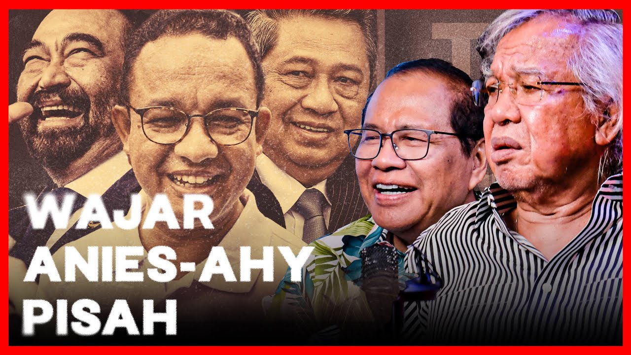 Anies ke Cak Imin Bukan AHY, Hubungan SBY Dan Surya Paloh Yang Rusak Ft. Panda Nababan & Rizal Ramli