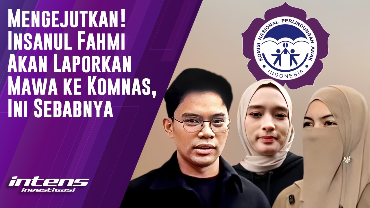 Insanul Fahmi Akan Laporkan Mawa ke Komnas | Intens Investigasi | Eps 6359