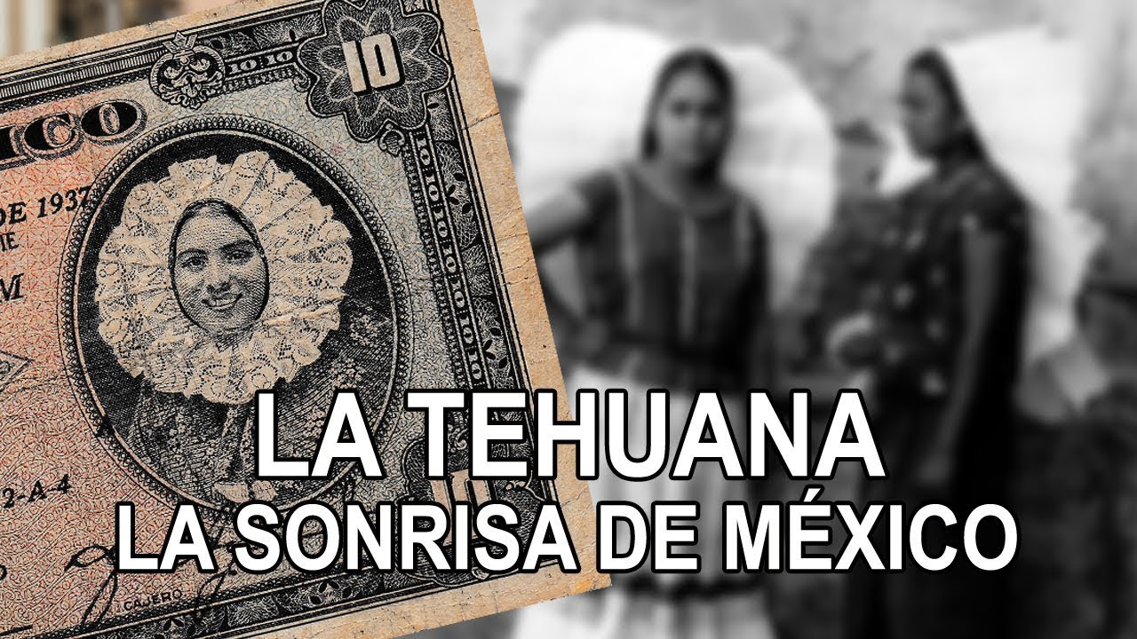 La Tehuana &ndash; La sonrisa de M&eacute;xico