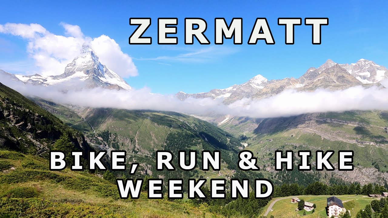 Zermatt weekend trip - Bike Run & Hike in 4K