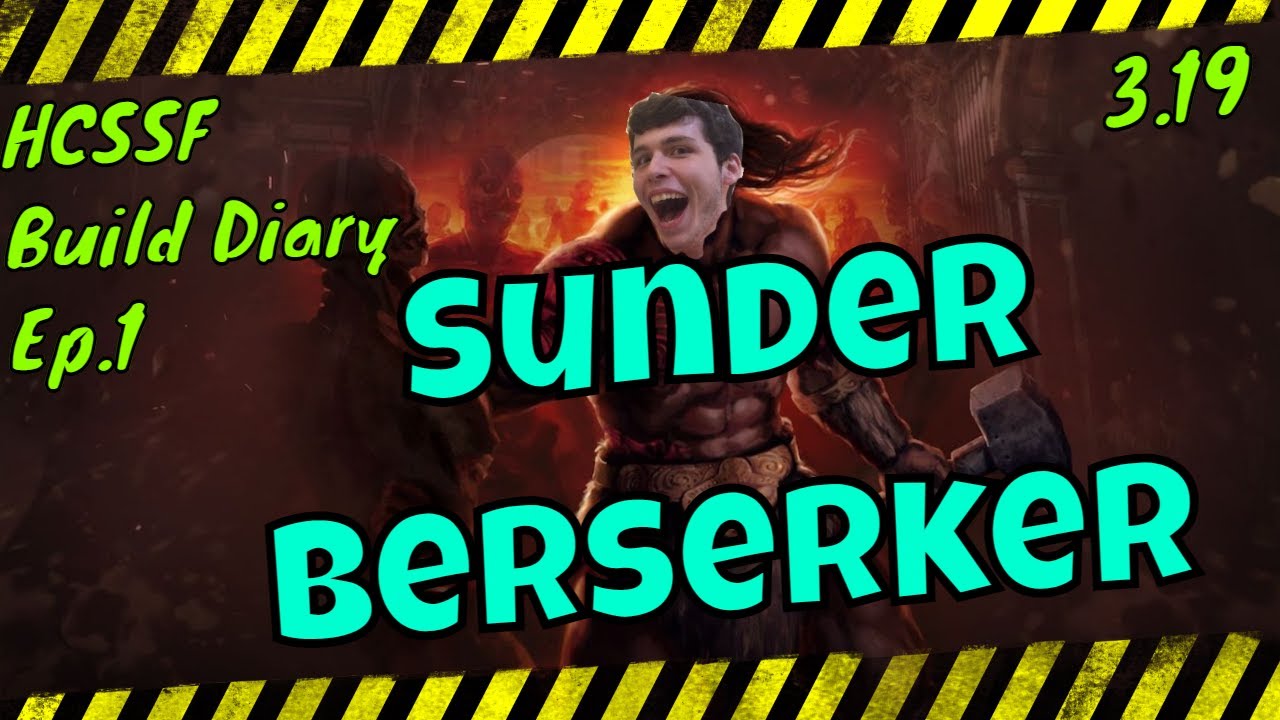 HCSSF Sunder Berserker Build Diary Ep.1 [PoE 3.19 Kalandra]
