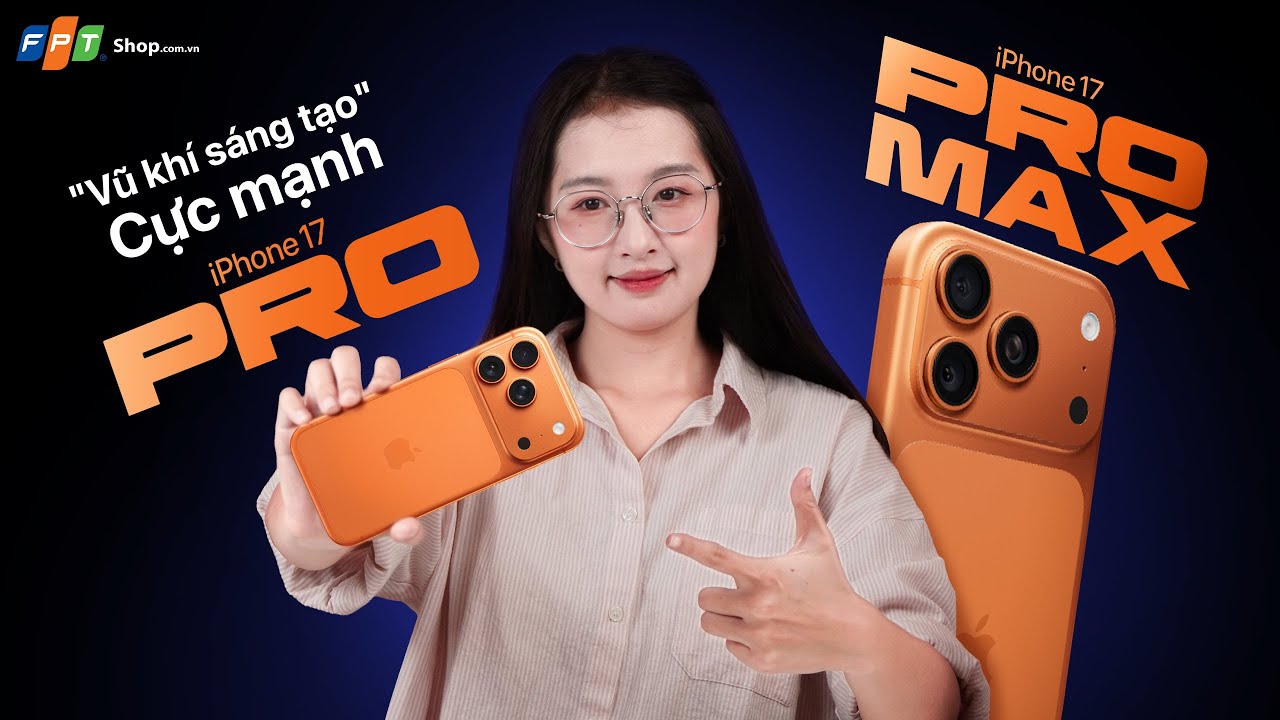 iPhone 17 Pro Và Pro Max - "Vũ Khí Sáng Tạo" Cực Mạnh Năm 2025 