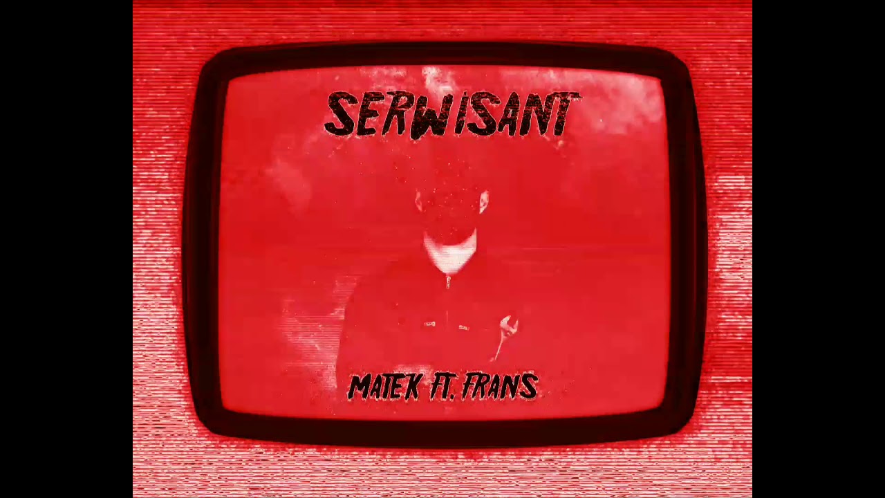 MAT3K FT. FRANS- SERWISANT
