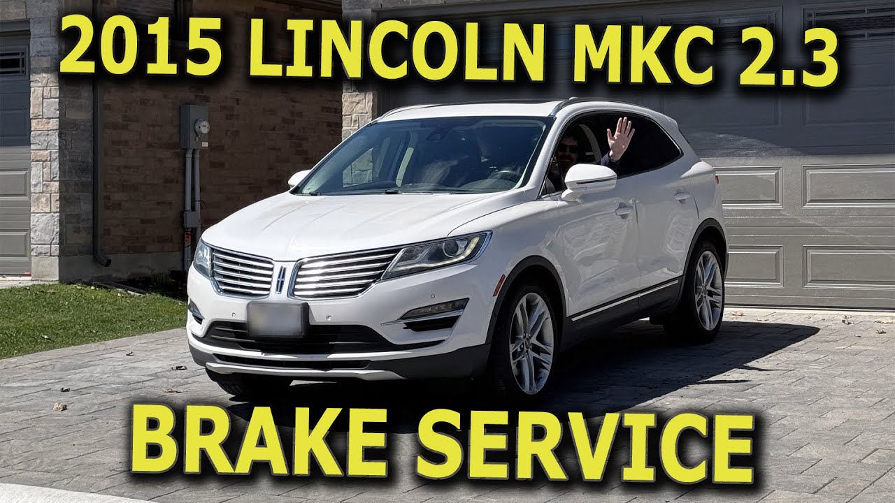 2015 LINCOLN MKC 2.3 Brake service
