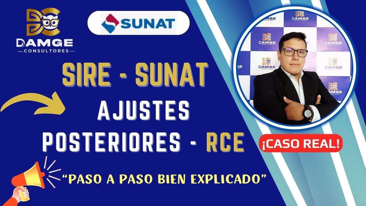 🔴Ajustes Posteriores RCE | SIRE - SUNAT 2025 | Caso Real paso a paso bien explicado