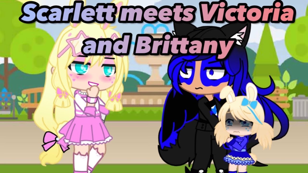 Scarlett meets Victoria and Brittany