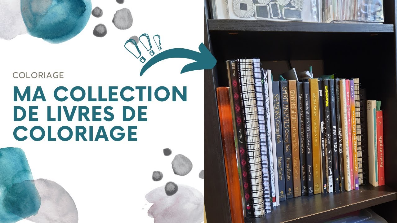 Ma collection de livres et tous mes coloriages réalisés