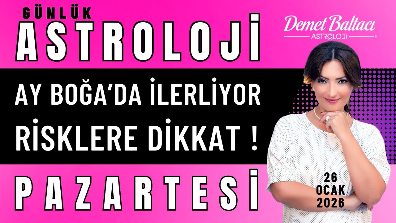 26 Ocak Pazartesi Günlük Burçlar 🔮 Ay Boğada ilerliyor. Risklere Dikkat! 👉 Hangi Burçlar? 