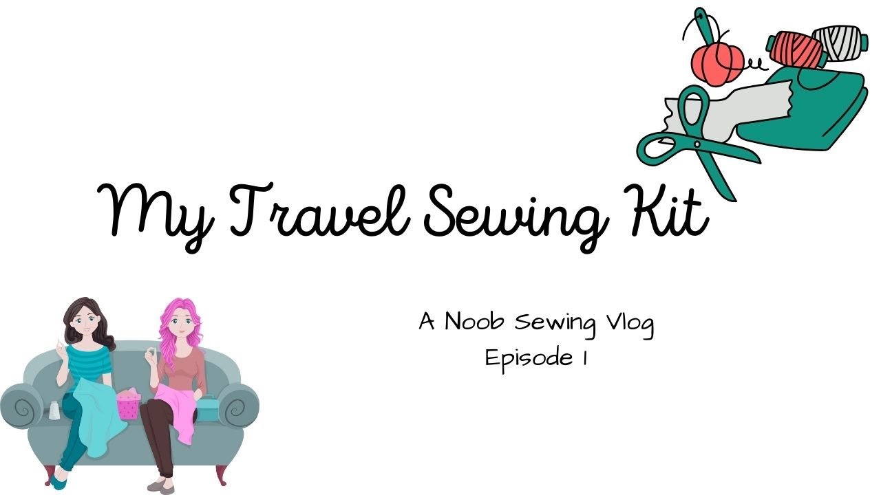 What is in my sewing kit? (For now): A newbie sewer vlog
