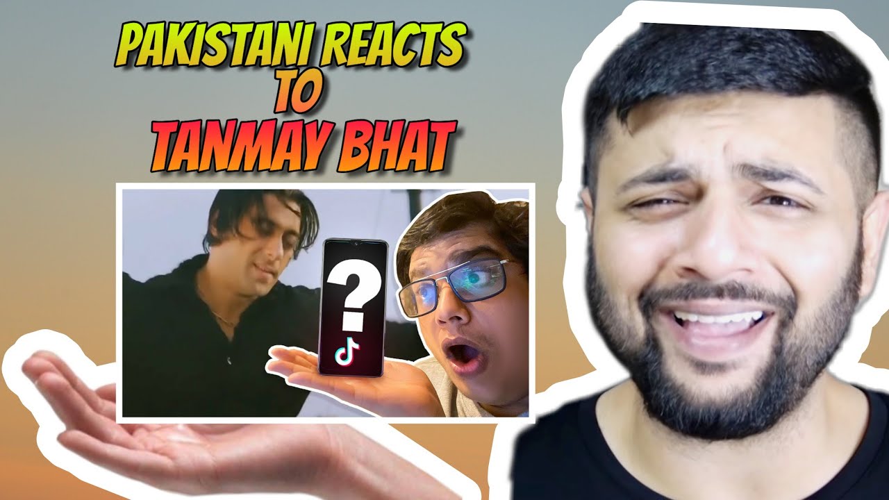 Pakistani Reacts To India's First TikTok Video | TanmayBhat Sh!tPosting