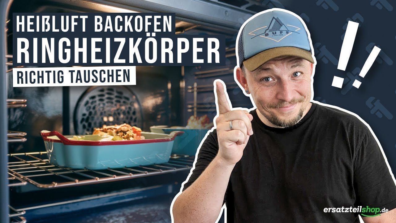Ringheizkörper Heißluft Backofen tauschen - so geht es!