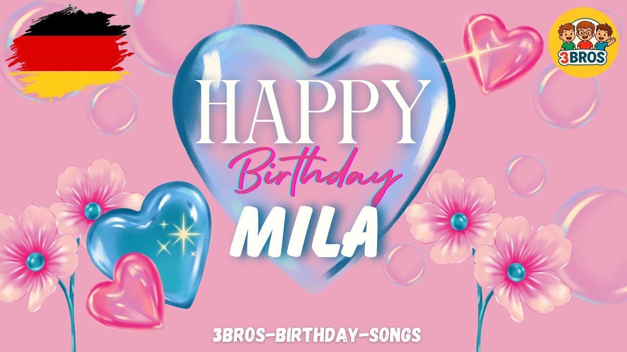 Alles Gute zum Geburtstag Mila 🎂🇩🇪 | Geburtstagslied für Kinder | 3BROS-KIDS Deutsch