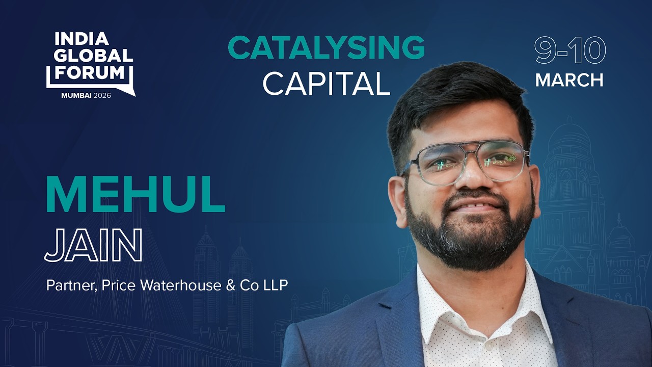 Мехул Джайн, партнер Price Waterhouse & Co LLP, на конференции IGF Mumbai 2026: Catalysting Capital