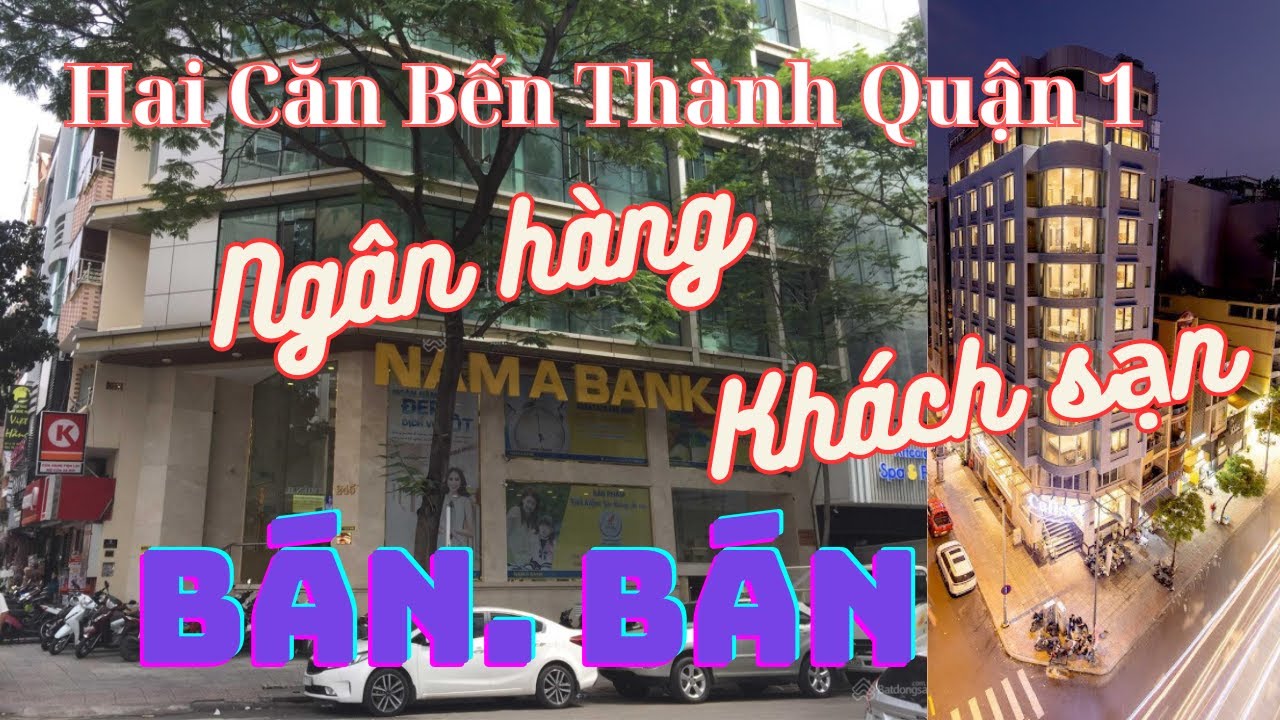 Chương Nguyễn phát trực tiếp bán 1 Khách Sạn và 1 Ngân Hàng, Bến Thành, Quận 1