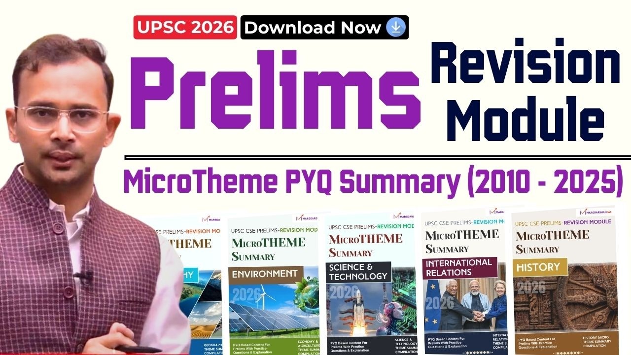 Download Summary For UPSC PYQ MicroThemes (2010-2025) 🔥 Prelims Revision Module Launch 🚀