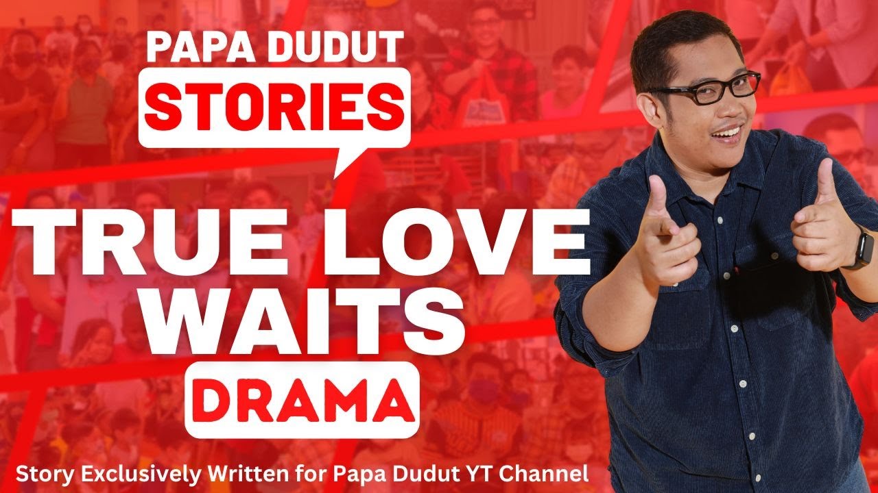TRUE LOVE WAITS | INAH | PAPA DUDUT STORIES
