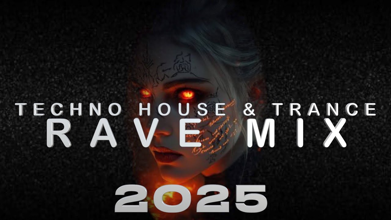 Techno House Rave Mix &Trance Party 2025 