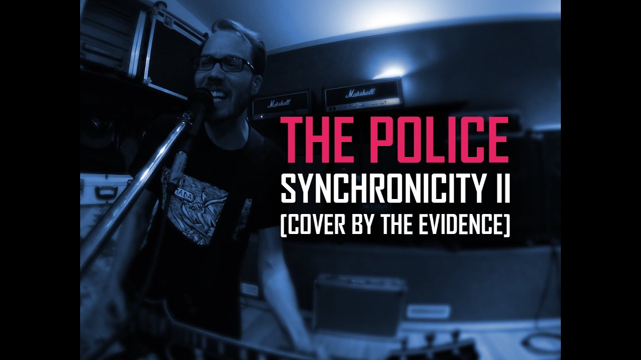 The Police - Synchronicity II (The Evidence Cover Version)
