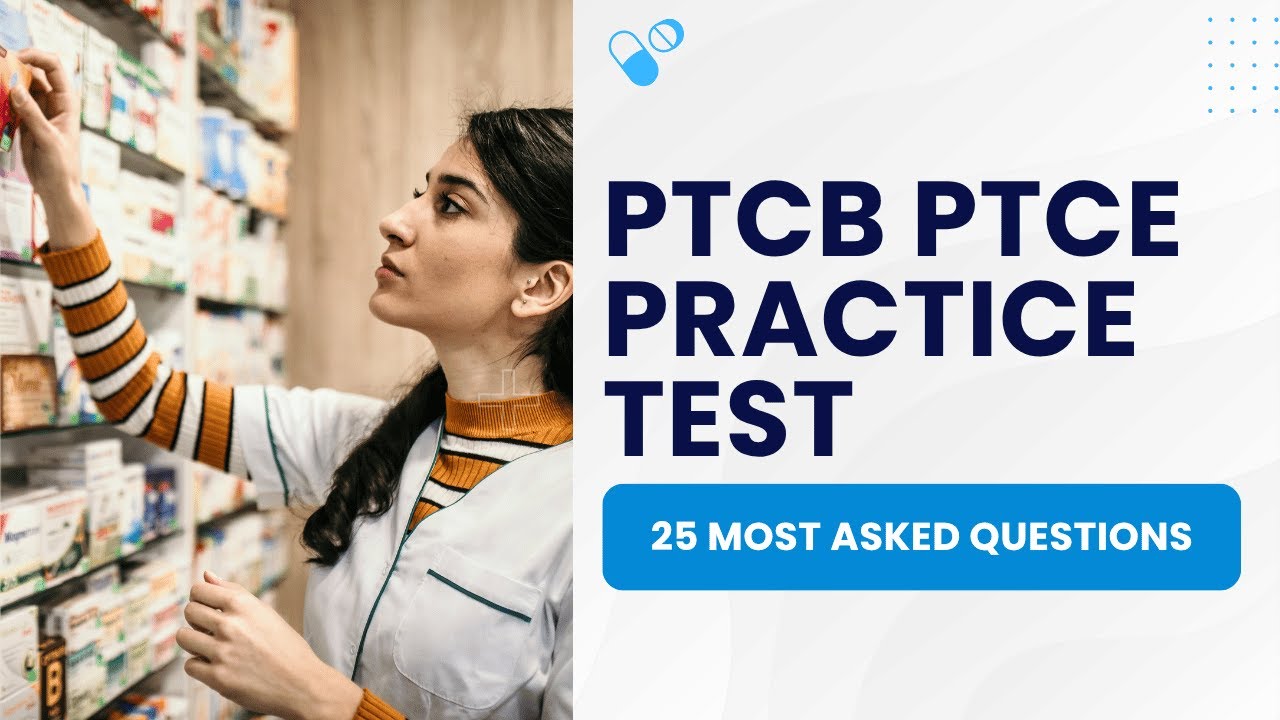 PTCB PTCE Pharmacy Technician Certification Exam - Practice Test (25 Most Asked Questions)