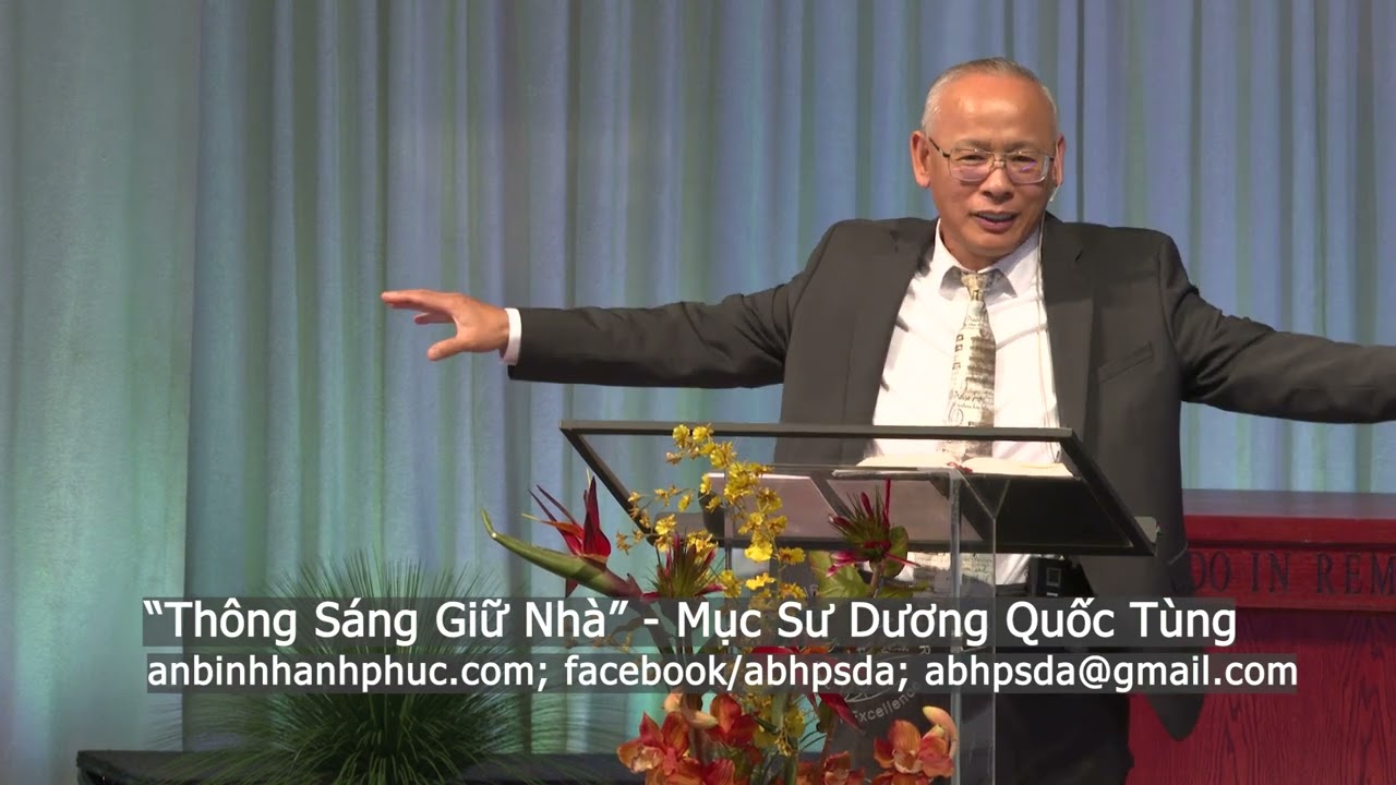 Th&ocirc;ng S&aacute;ng Để Giữ Nh&agrave; - An B&igrave;nh Hạnh Ph&uacute;c - Mục Sư Dương Quốc T&ugrave;ng -  Peace & Happiness Ministries