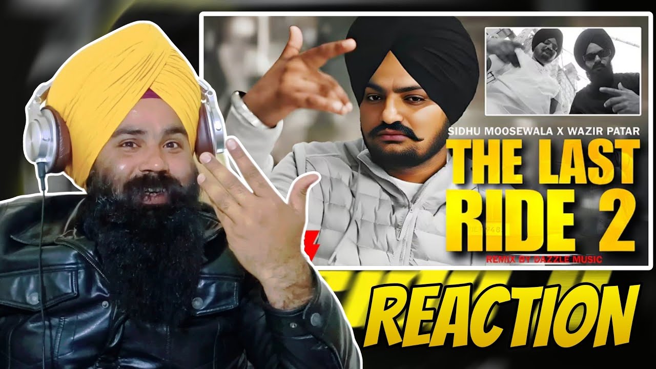 Reaction THE LAST RIDE 2 | LAST RIDE NEW Ai EXTEND Version | Sidhu Moosewala New Song 2026