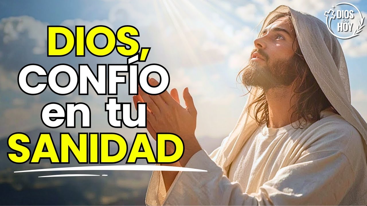 Dios te Sana cuando la Enfermedad pesa, Confía en su Sanidad | Oración Profunda de Fe