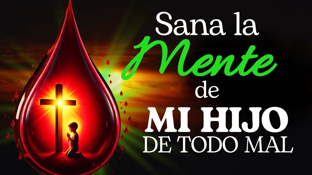 🩸 SELLA a tu HIJO con la SANGRE de CRISTO y Rompe todo MAL | Hazlo HOY