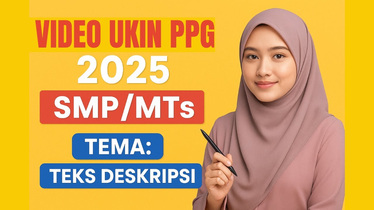 VIDEO UKIN PPG DALAM JABATAN 2025 – CONTOH VIDEO PRAKTIK KINERJA GURU SMP