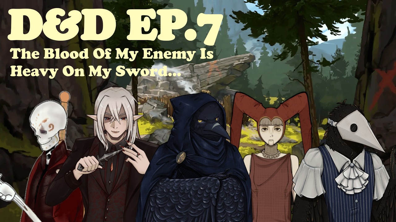 The Blood Of My Enemy Is Heavy On My Sword... | D&D with friends Pt. 7
