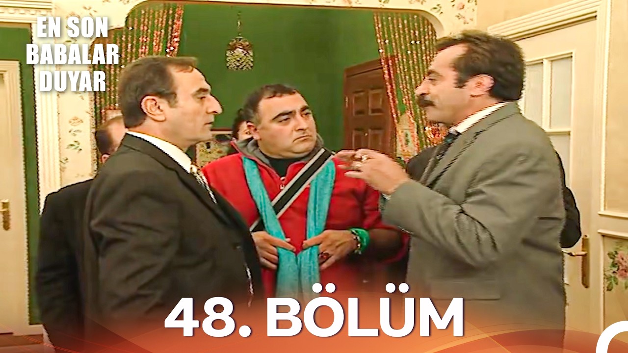 En Son Babalar Duyar 48. Bölüm - İyileştirilmiş Görüntü (FULL HD)