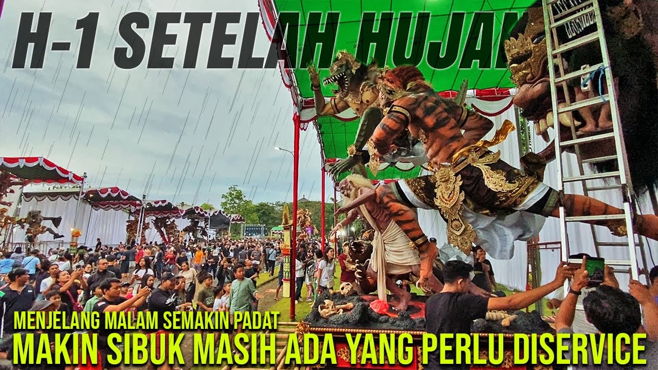 UPDATE H-1 SETELAH HUJAN LEBAT, OGOH OGOH PUSPEM BADUNG SEMAKIN SIBUK SEMAKIN RAMAI