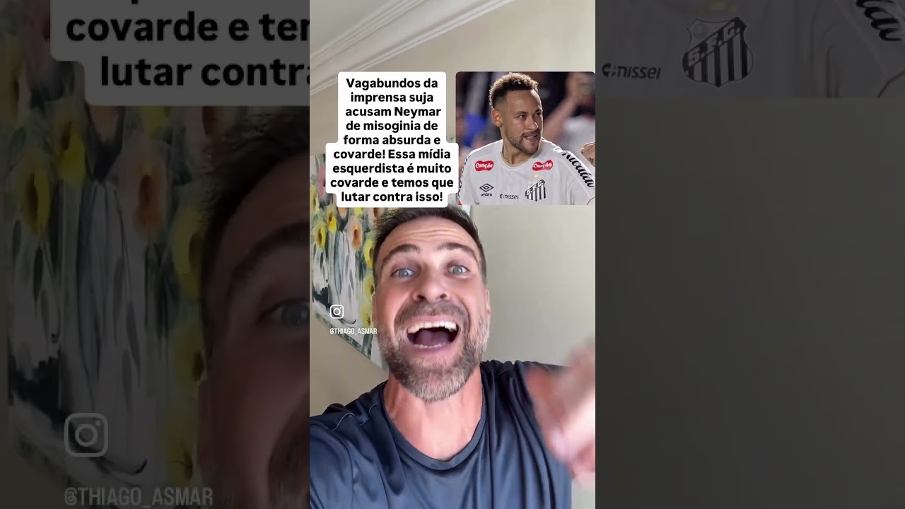 VAGABUNDOS DE UMA IMPRENSA SUJA ACUSAM O NEYMAR DE MISOGINIA, DE FORMA MENTIROSA E COVARDE!