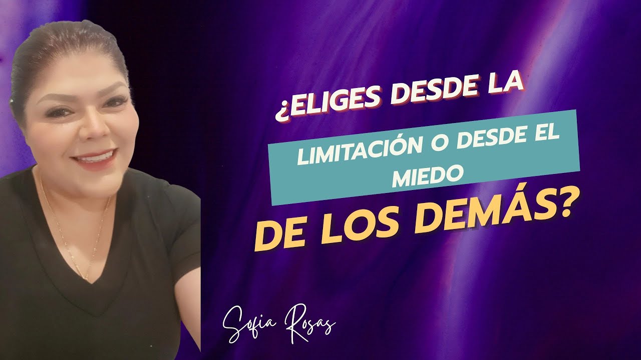 &iquest;Eliges desde la limitaci&oacute;n o desde el miedo de los dem&aacute;s?