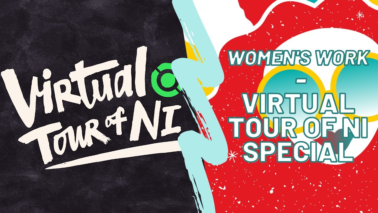 Virtual Tour of NI Special - Women's Work Edition